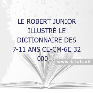 Robert Dictionnaire Le Robert Junior illustré - 7/11 ans - CE-CM
